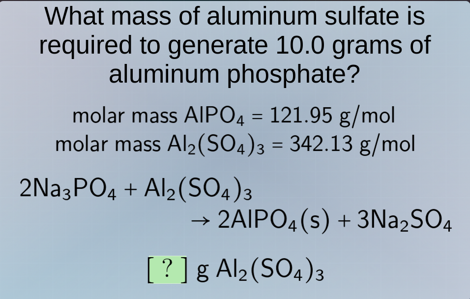 what mass of aluminum sulfate is required to generate 10.0 grams of alu…