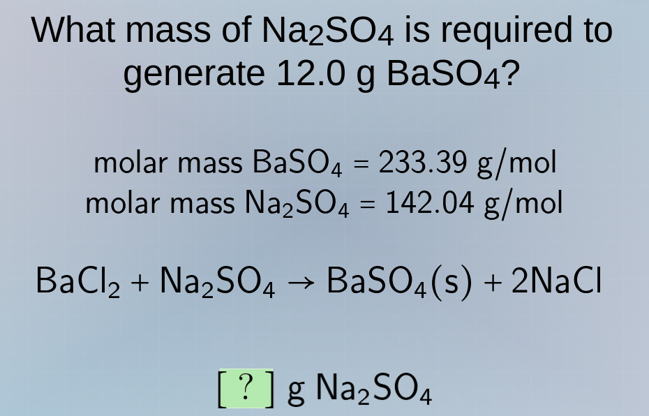 what mass of na₂so₄ is required to generate 12.0 g baso₄? molar mass ba…