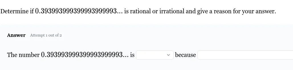 determine if 0.393993999399993999993… is rational or irrational and giv…