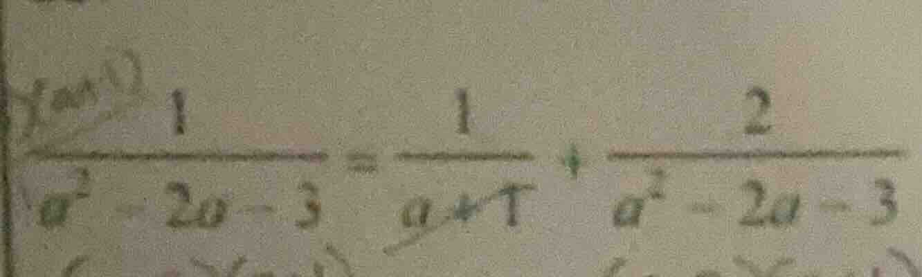 (\frac{1}{a^{2}-2a - 3}=\frac{1}{a + 1}+\frac{2}{a^{2}-2a - 3})