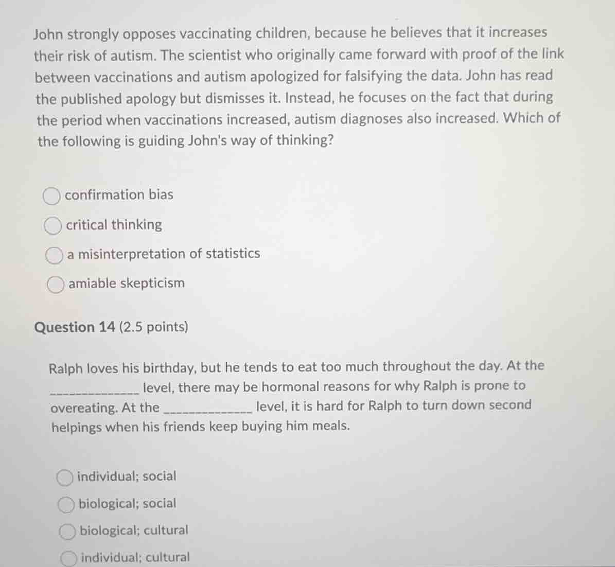 john strongly opposes vaccinating children, because he believes that it…