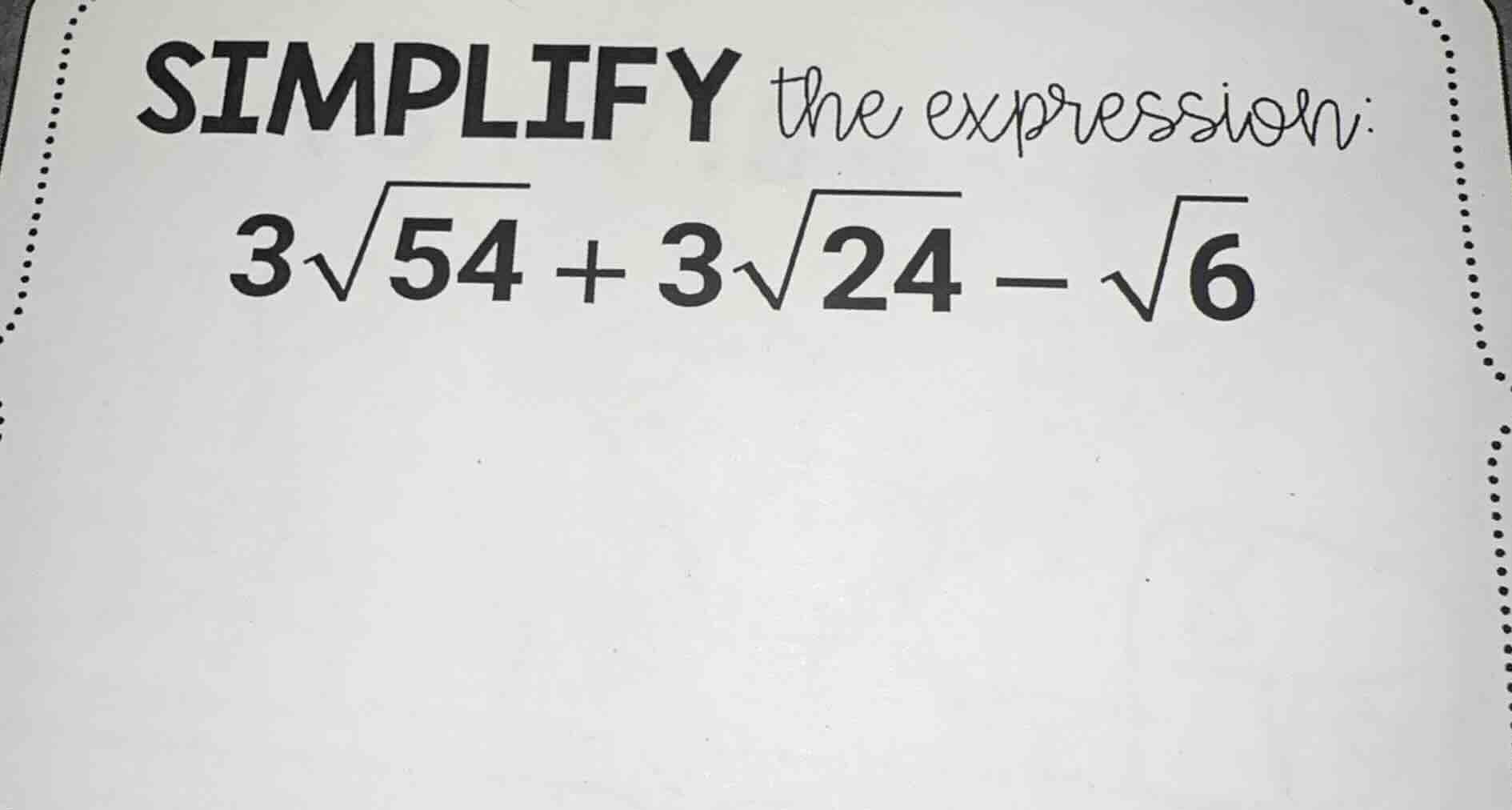 simplify the expression: $3sqrt{54} + 3sqrt{24} - sqrt{6}$