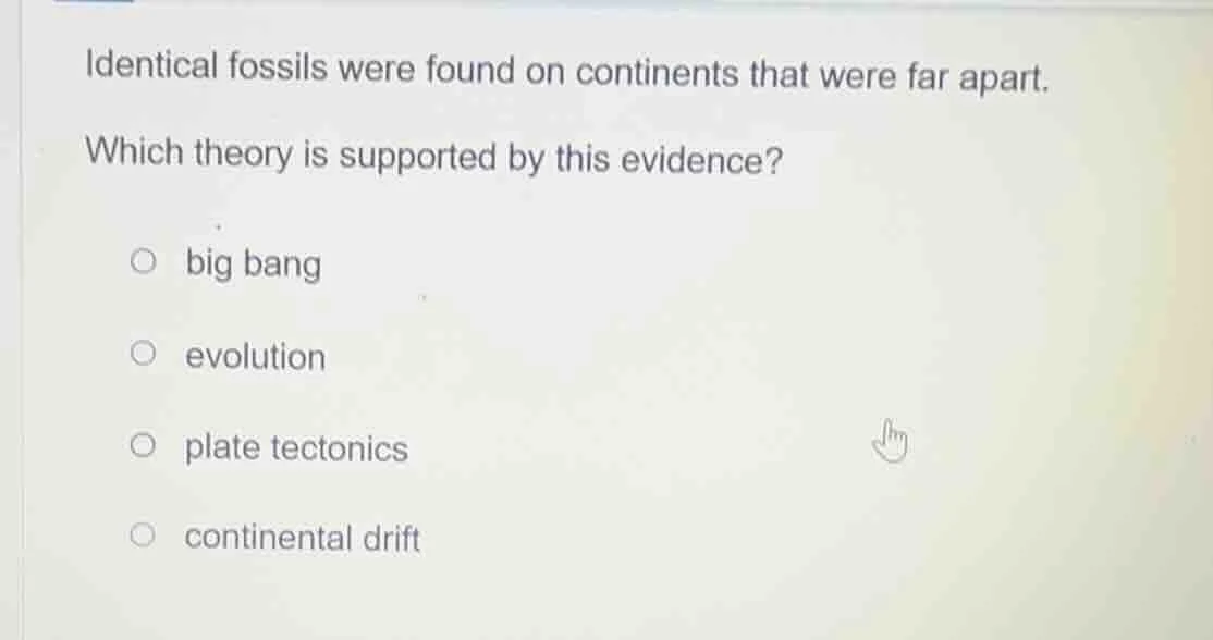 identical fossils were found on continents that were far apart. which t…