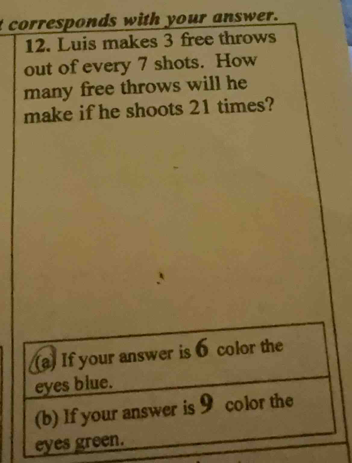 12. luis makes 3 free throws out of every 7 shots. how many free throws…