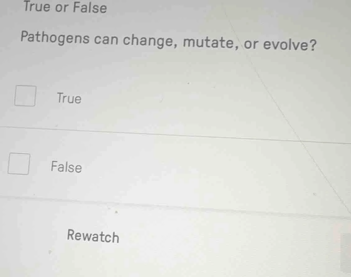 true or false pathogens can change, mutate, or evolve? true false rewat…