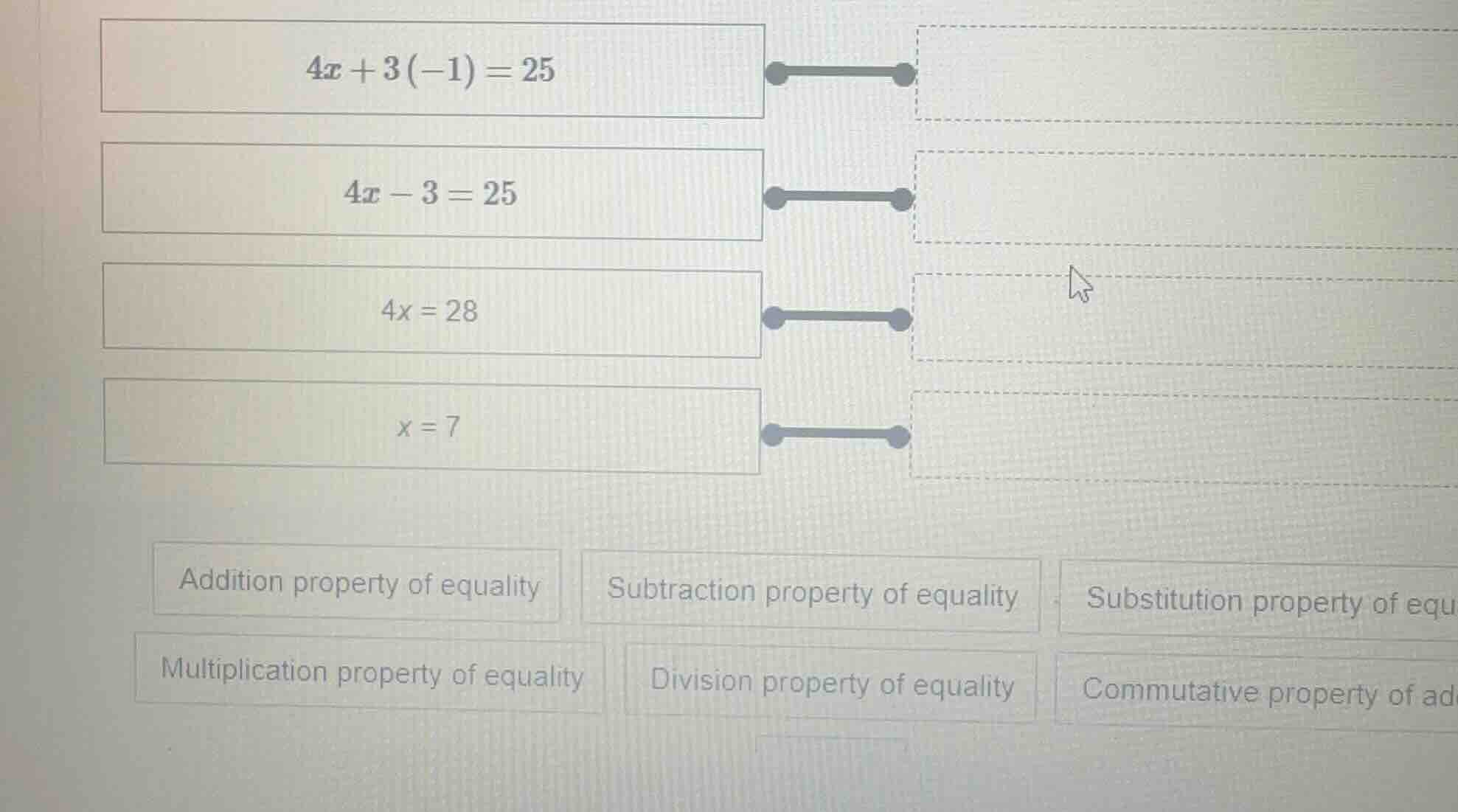 4x + 3(-1) = 25; 4x - 3 = 25; 4x = 28; x = 7; addition property of equa…