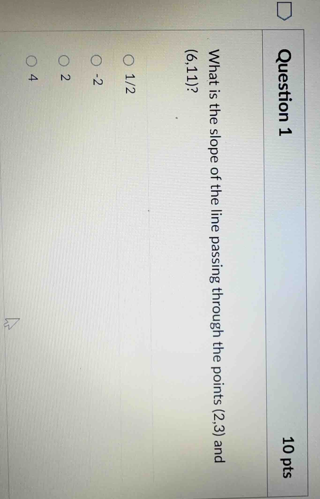 question 1 10 pts what is the slope of the line passing through the poi…