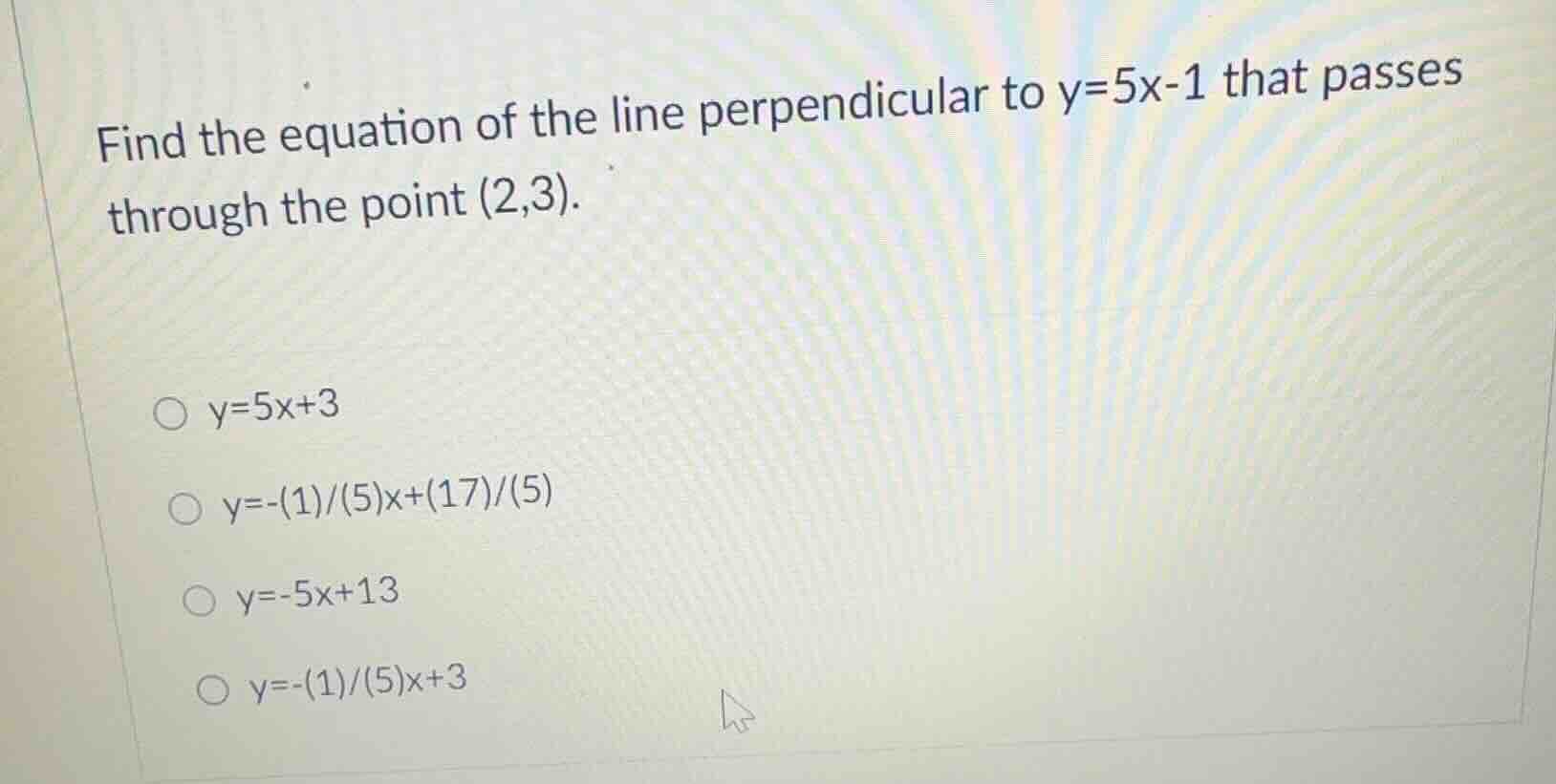 find the equation of the line perpendicular to y=5x-1 that passes throu…
