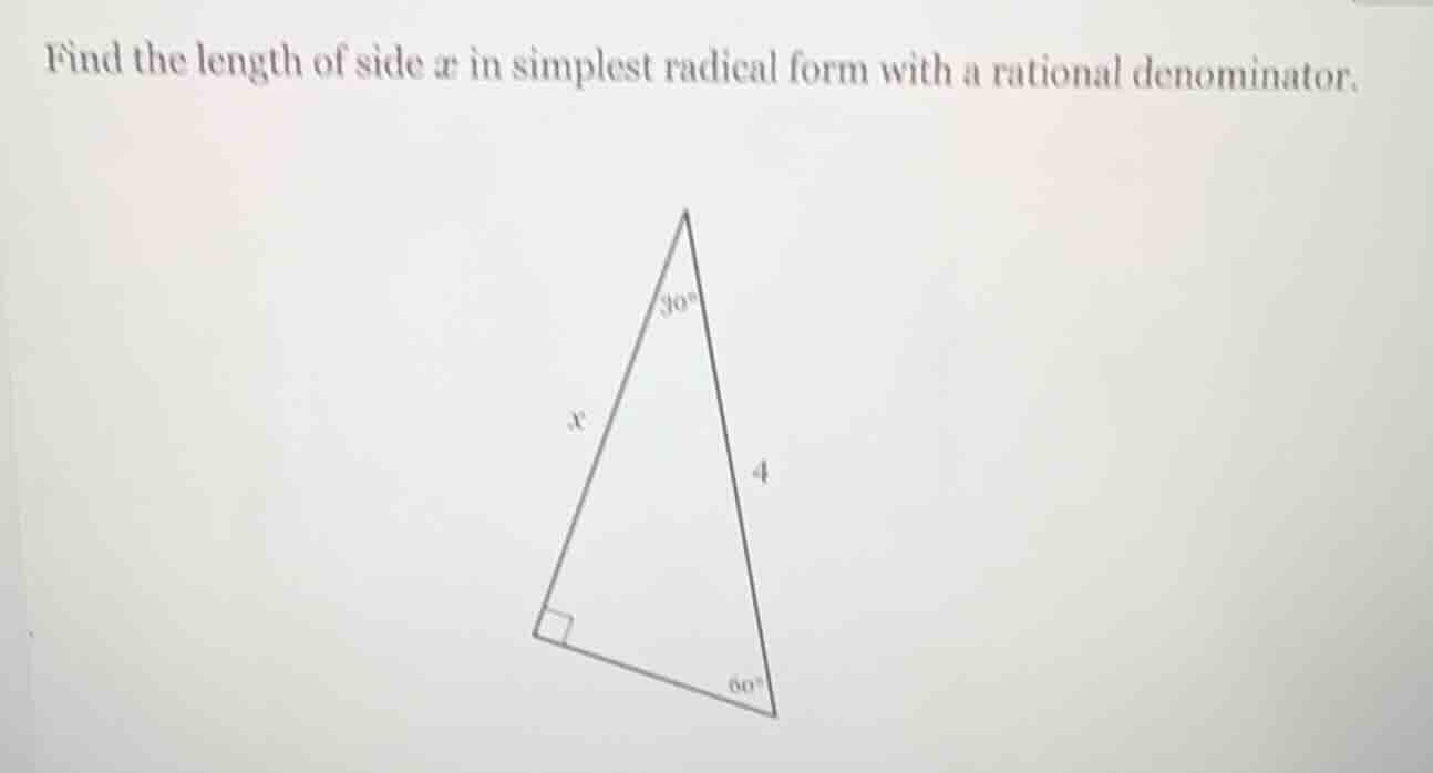 find the length of side ( x ) in simplest radical form with a rational …