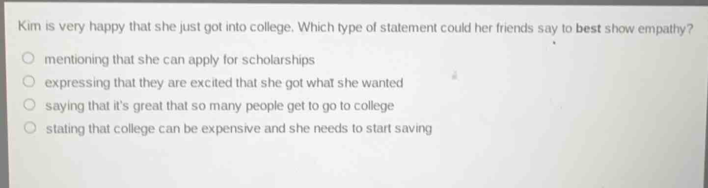 kim is very happy that she just got into college. which type of stateme…