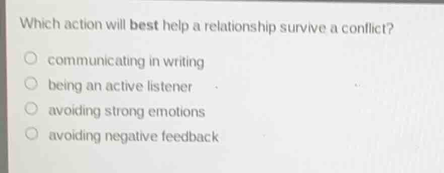 which action will best help a relationship survive a conflict? communic…