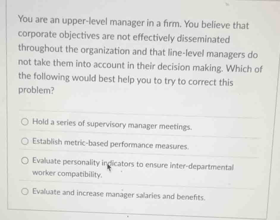 you are an upper-level manager in a firm. you believe that corporate ob…
