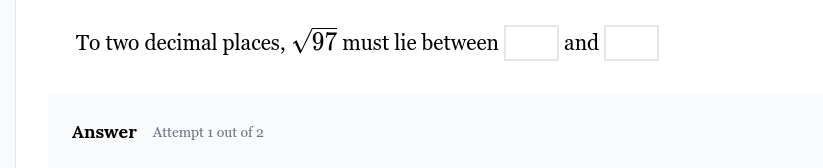 to two decimal places, \\(\\sqrt{97}\\) must lie between \\(\\square\\)…