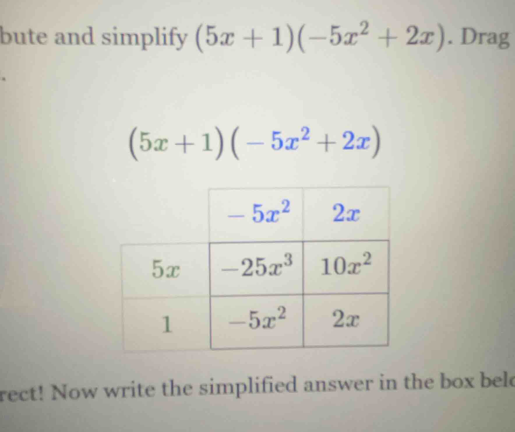 bute and simplify \\((5x + 1)(-5x^2 + 2x)\\). drag \\((5x + 1)(-5x^2 + …