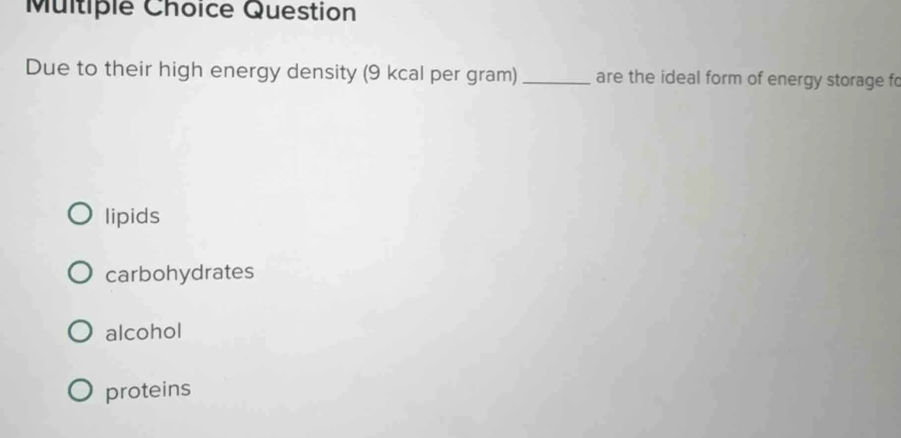 multiple choice question due to their high energy density (9 kcal per g…