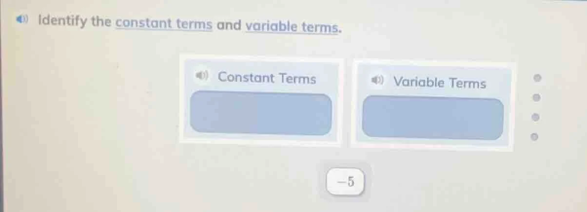 identify the constant terms and variable terms. constant terms variable…