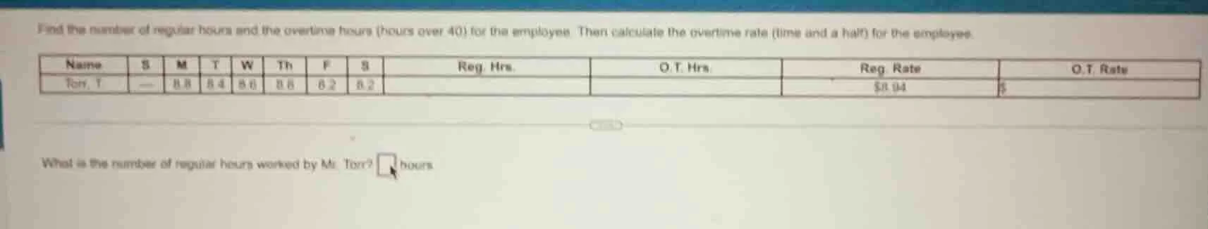 find the number of regular hours and the overtime hours (hours over 40)…