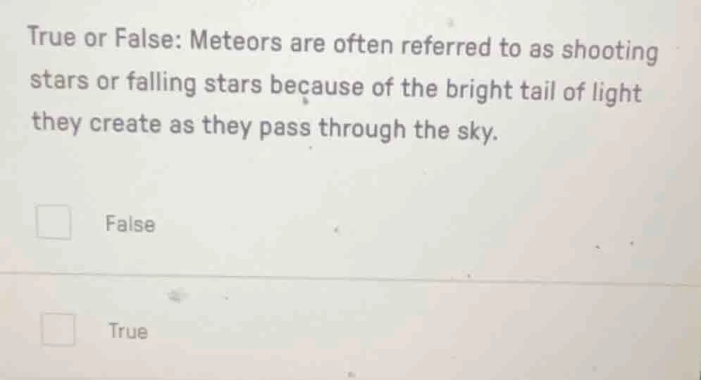 true or false: meteors are often referred to as shooting stars or falli…