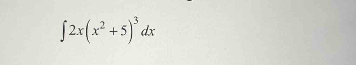 $\\int 2x\\left(x^{2}+5\ ight)^{3}dx$