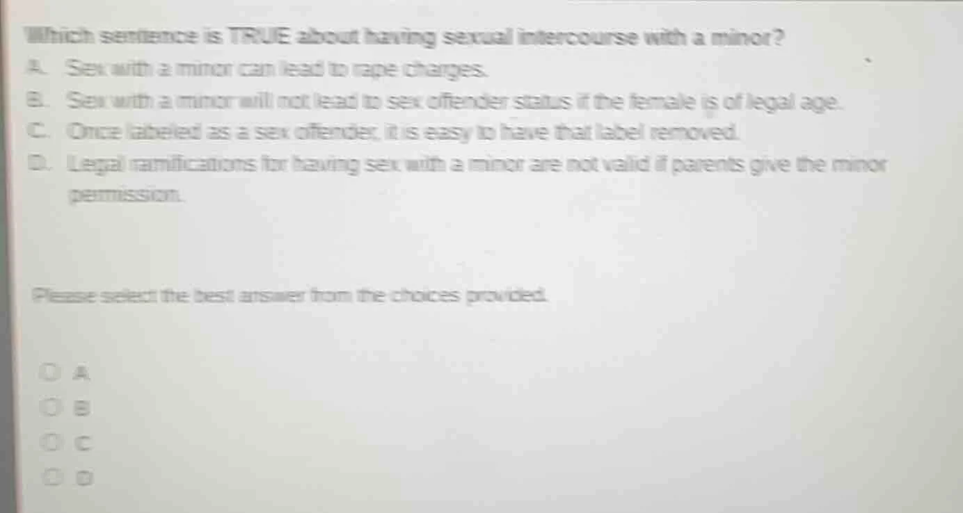 which sentence is true about having sexual intercourse with a minor? a.…