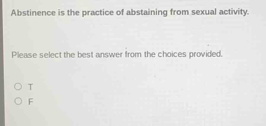 abstinence is the practice of abstaining from sexual activity. please s…