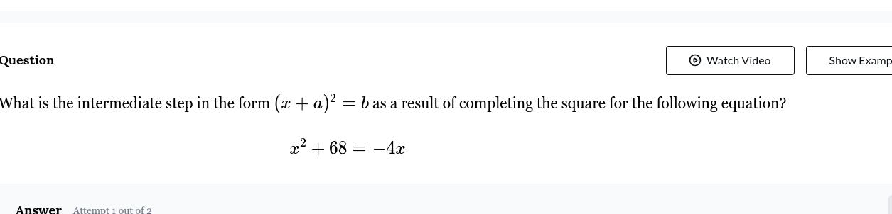 question what is the intermediate step in the form ((x + a)^2 = b) as a…