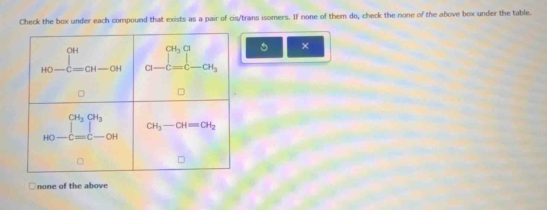 check the box under each compound that exists as a pair of cis/trans is…