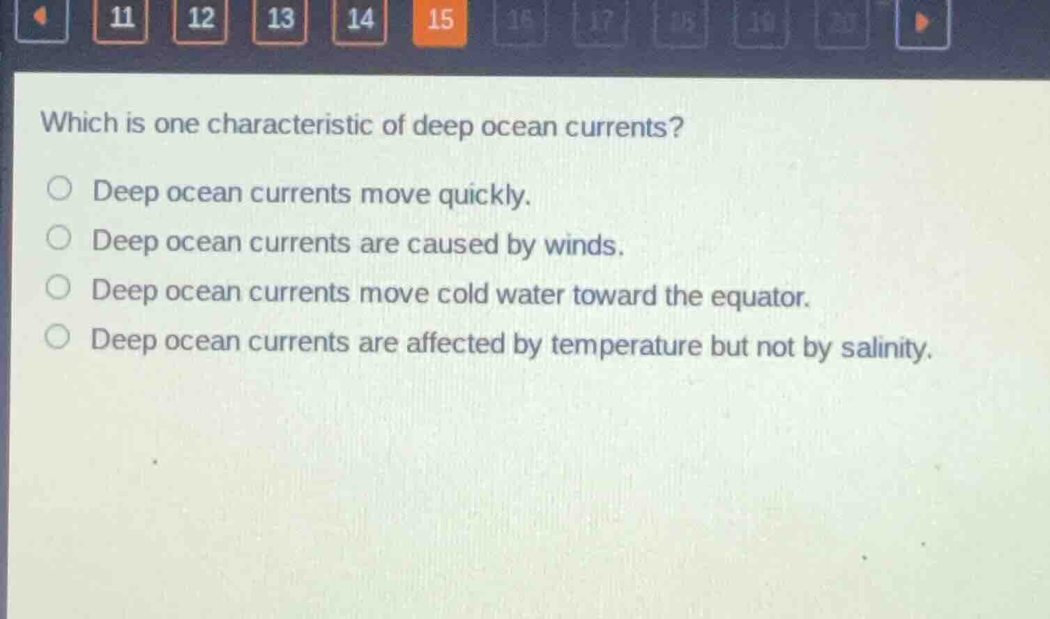 which is one characteristic of deep ocean currents? deep ocean currents…