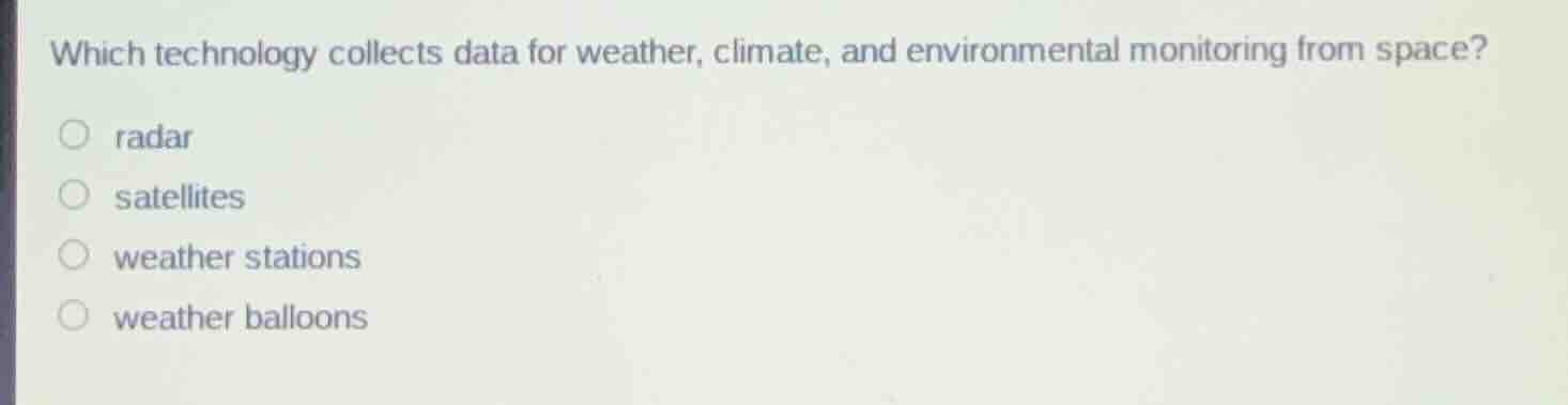 which technology collects data for weather, climate, and environmental …