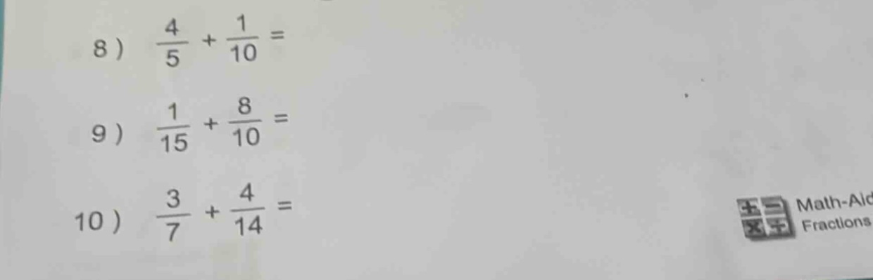 8）\\(\\frac{4}{5} + \\frac{1}{10} =\\)\ 9）\\(\\frac{1}{15} + \\frac{8}{…