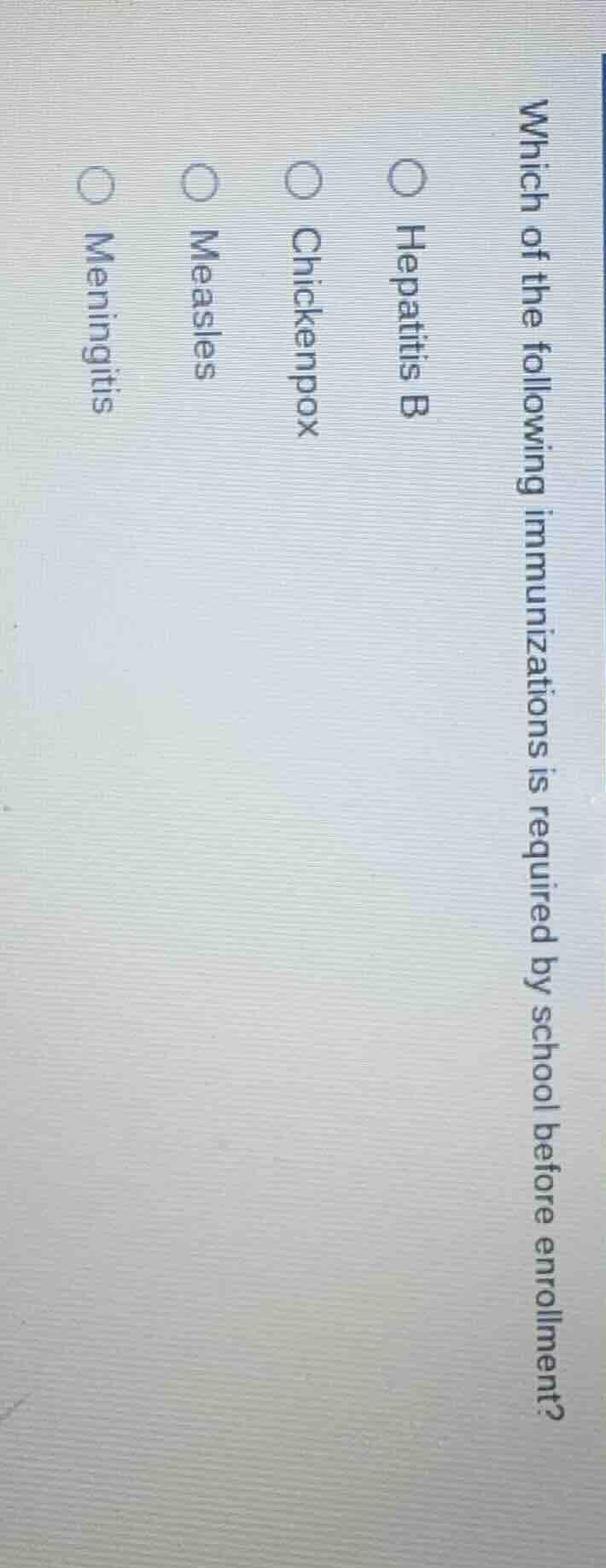 which of the following immunizations is required by school before enrol…