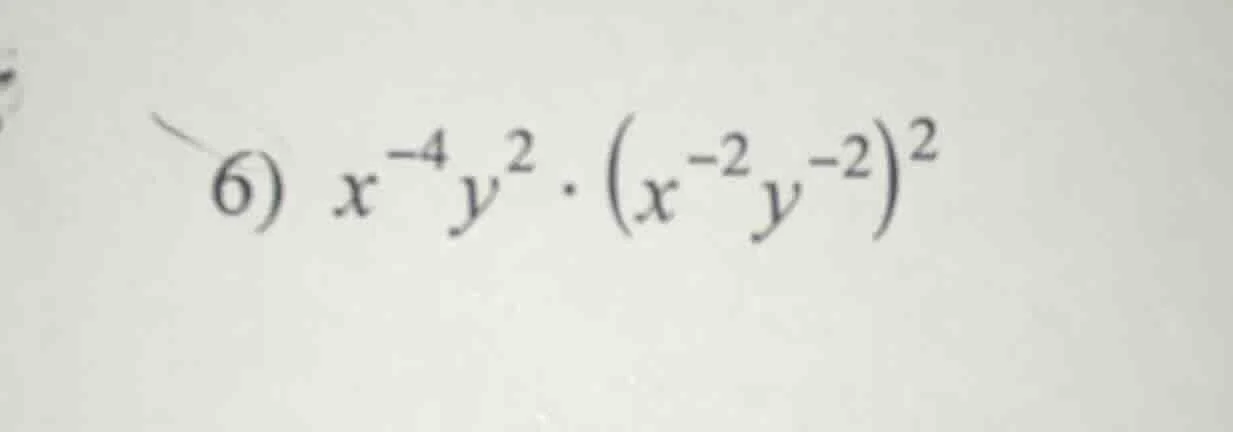 6) $x^{-4}y^{2}cdot (x^{-2}y^{-2})^{2}$