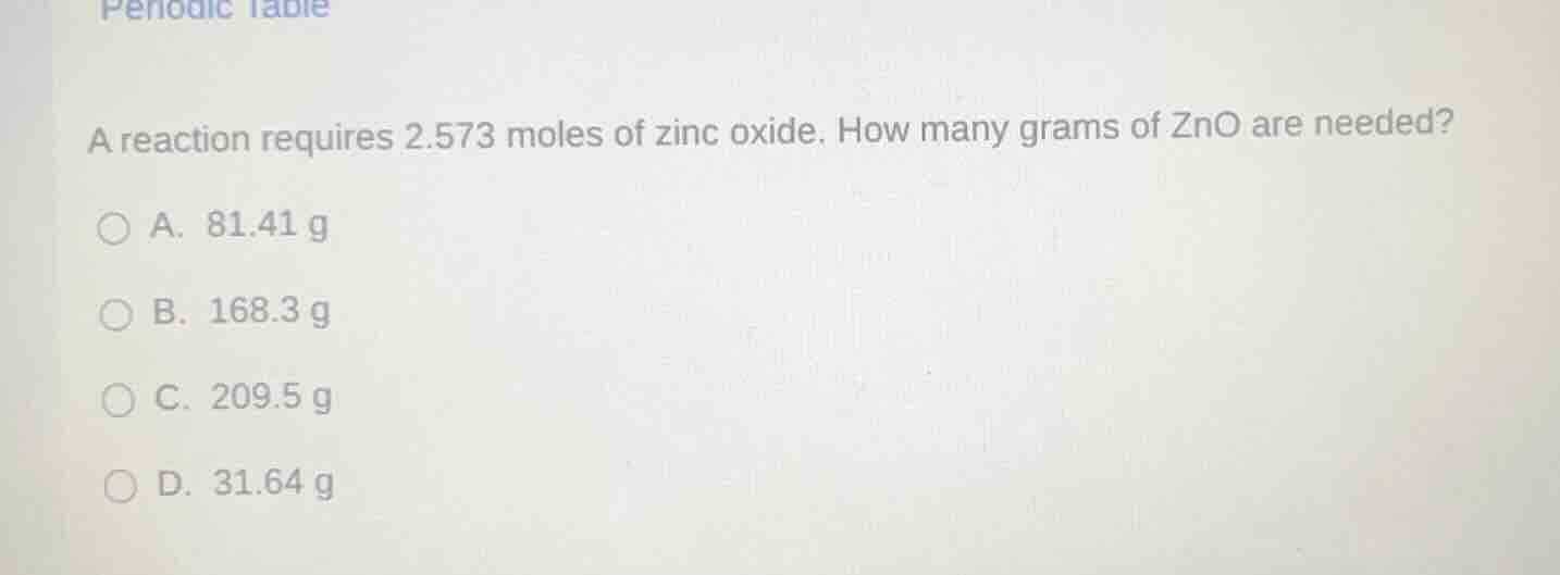 a reaction requires 2.573 moles of zinc oxide. how many grams of zno ar…