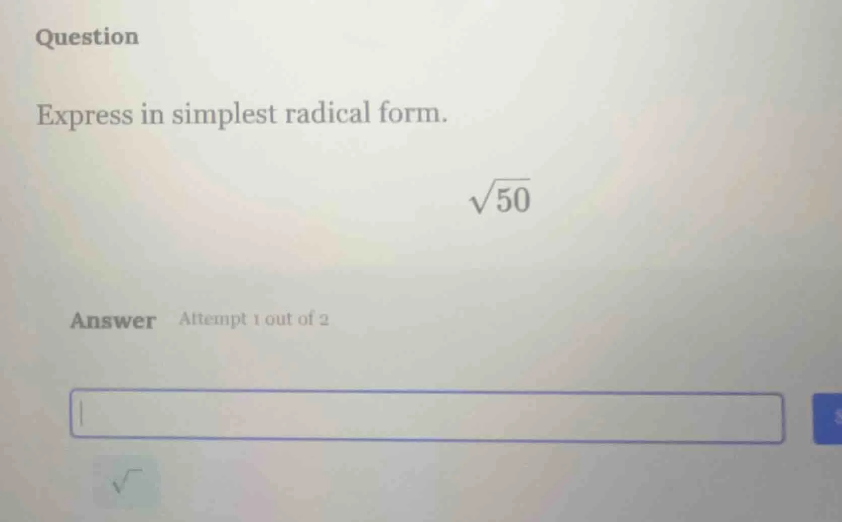 question express in simplest radical form. \\sqrt{50} answer attempt 1 …