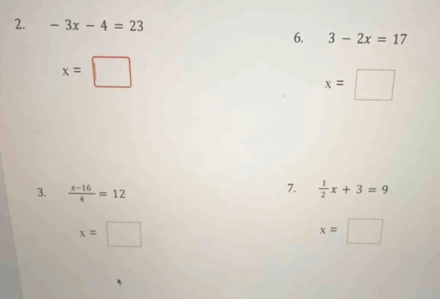 2. \\(- 3x - 4 = 23\\)\ \\(x = \\square\\)\ 6. \\(3 - 2x = 17\\)\ \\(x …