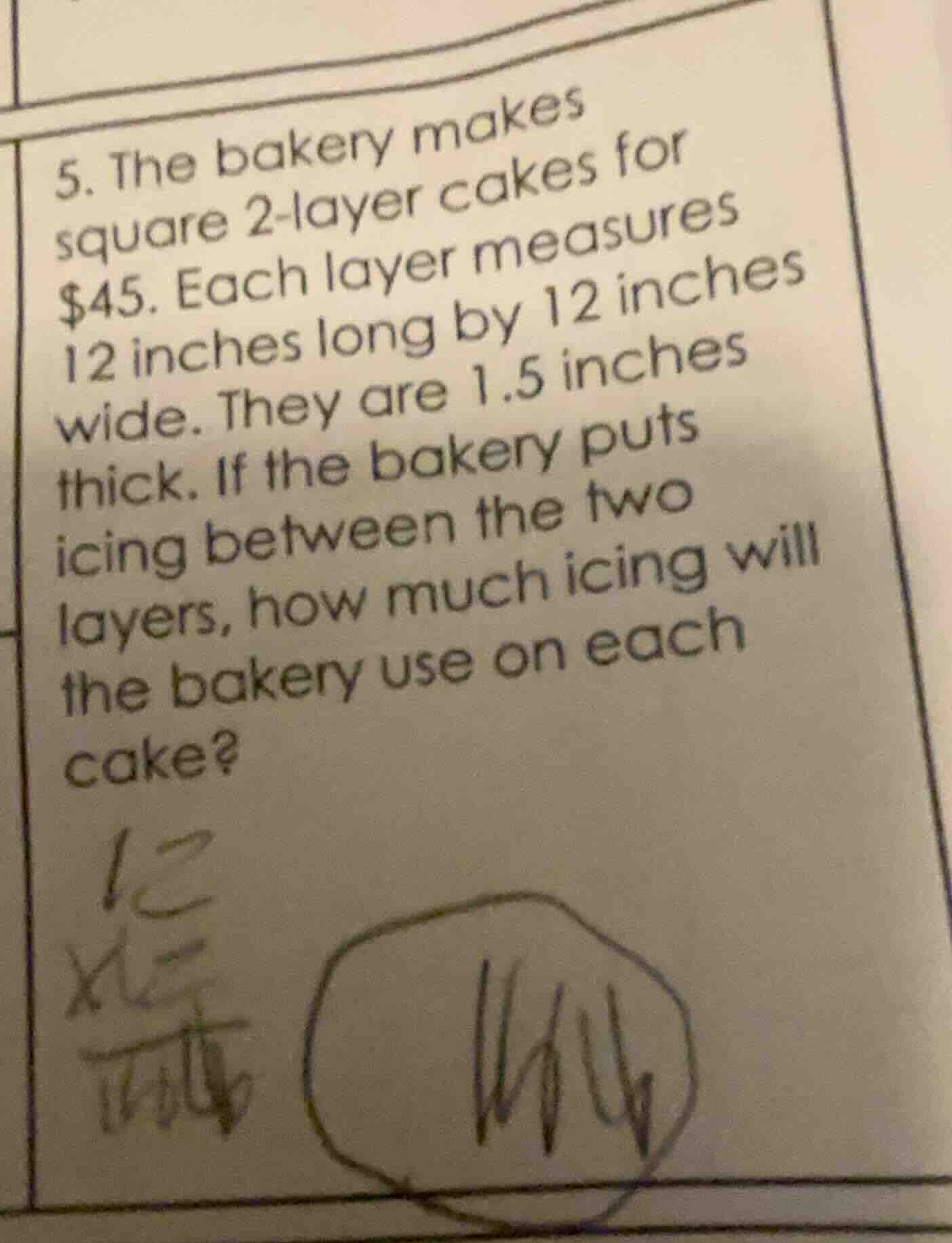 5. the bakery makes square 2-layer cakes for $45. each layer measures 1…
