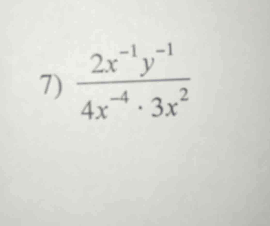 7) \\(\frac{2x^{-1}y^{-1}}{4x^{-4} cdot 3x^2}\\)