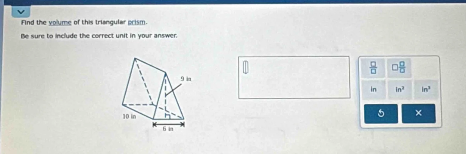 find the volume of this triangular prism. be sure to include the correc…