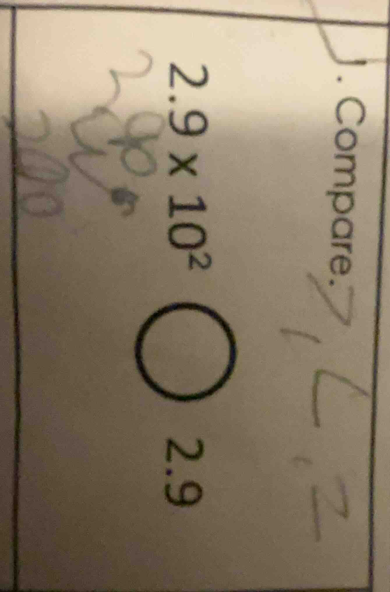compare. 2.9×10² ○ 2.9