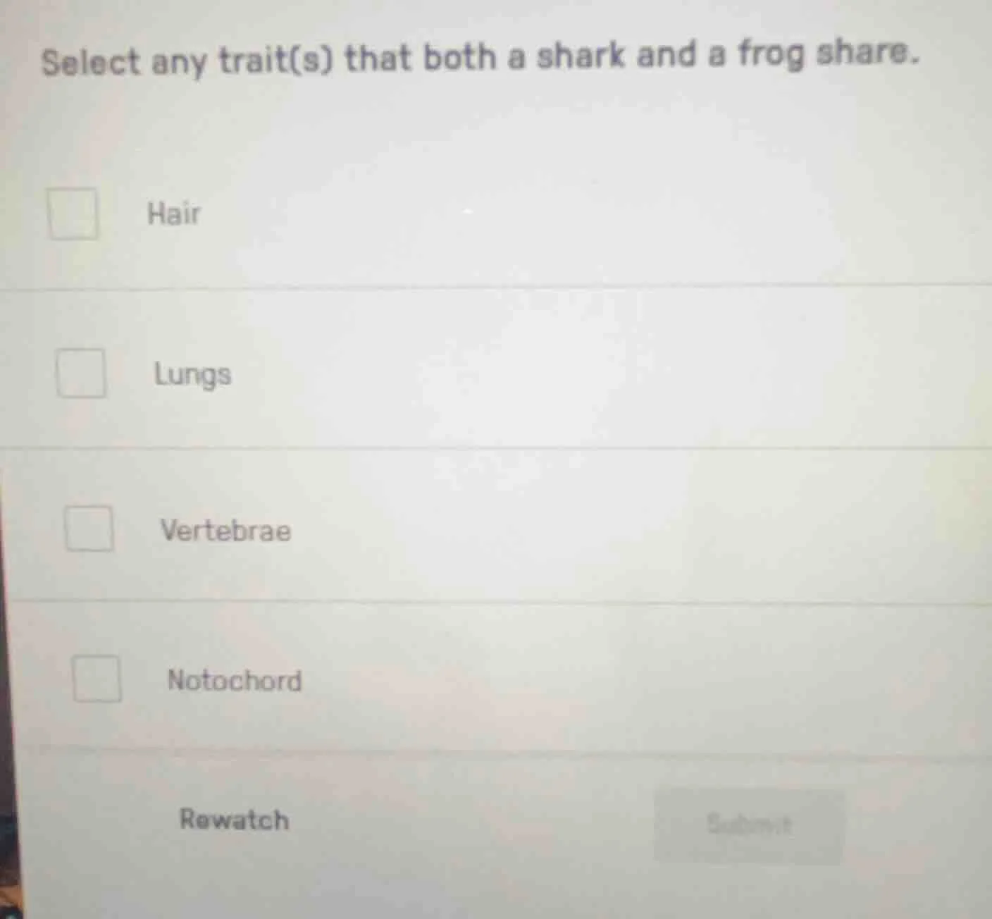 select any trait(s) that both a shark and a frog share. hair lungs vert…