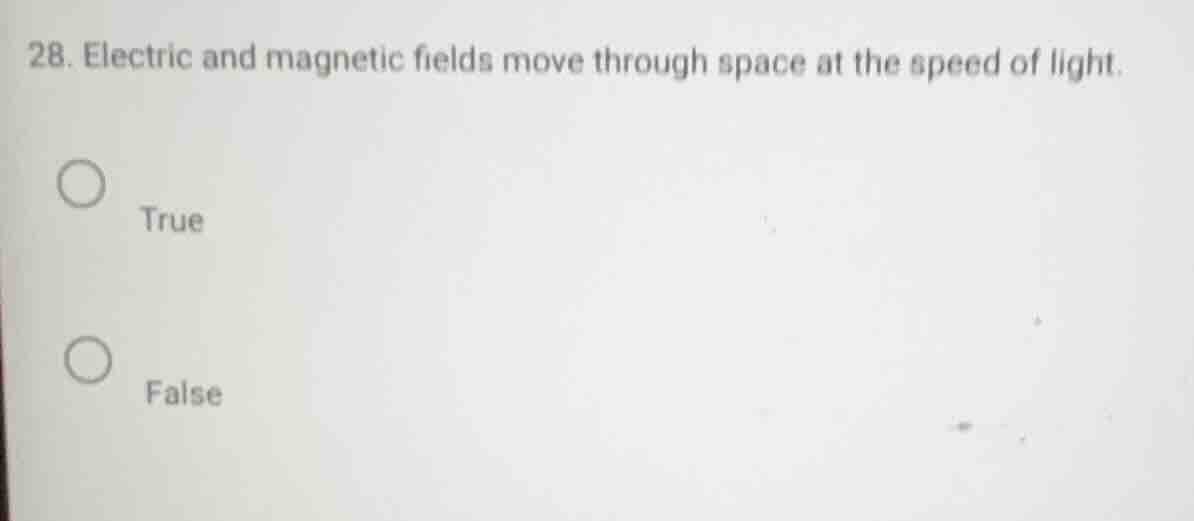 28. electric and magnetic fields move through space at the speed of lig…