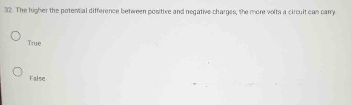 32. the higher the potential difference between positive and negative c…