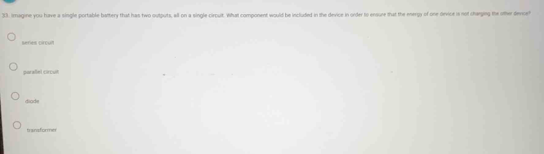 33. imagine you have a single portable battery that has two outputs, al…