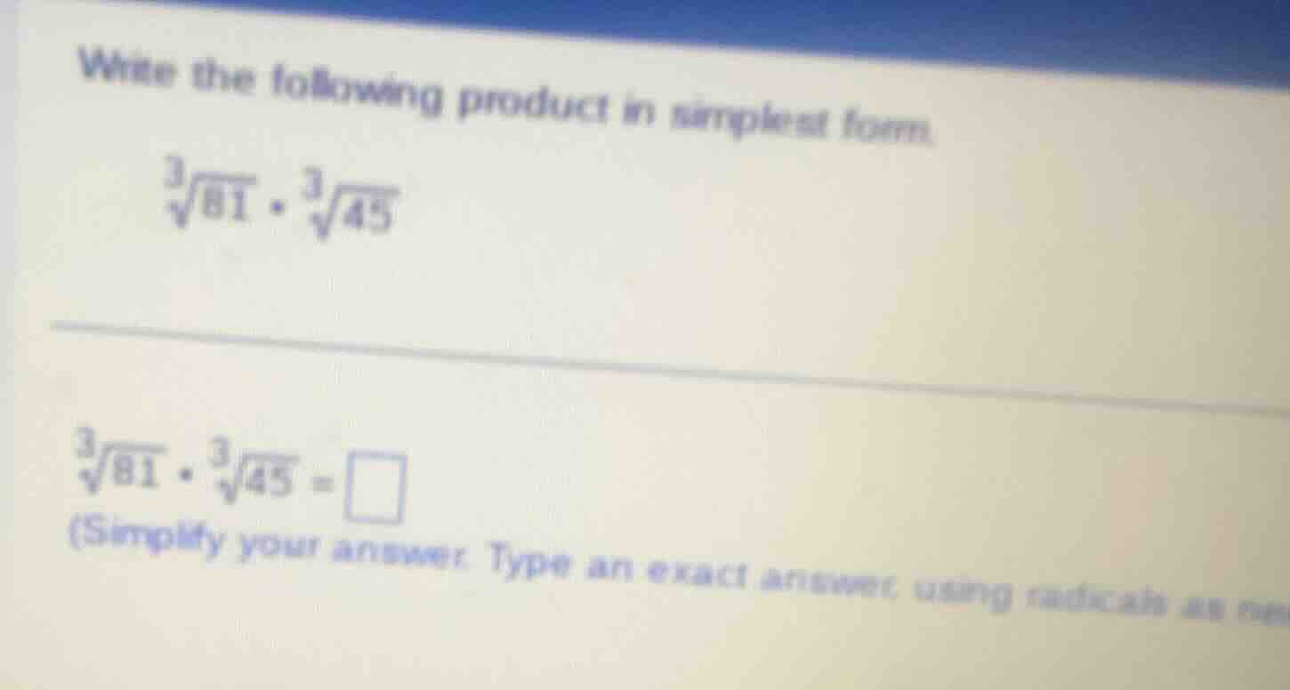 write the following product in simplest form. \\sqrt3{81} \\cdot \\sqrt…