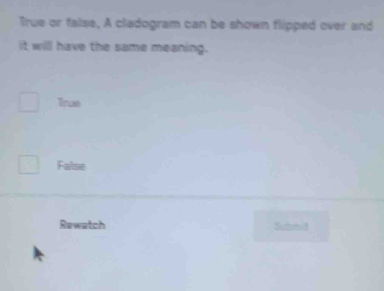 true or false, a cladogram can be shown flipped over and it will have t…