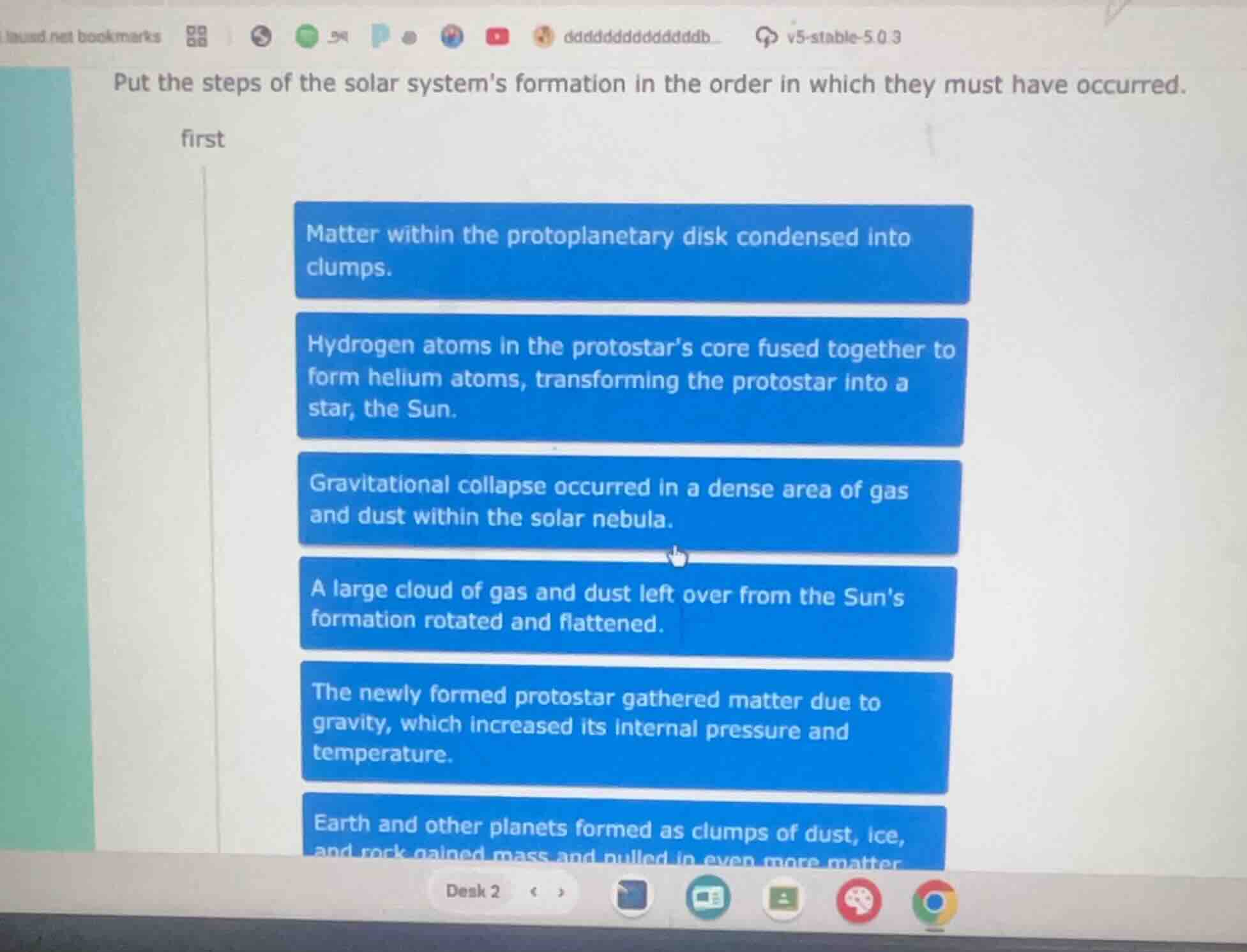 put the steps of the solar systems formation in the order in which they…