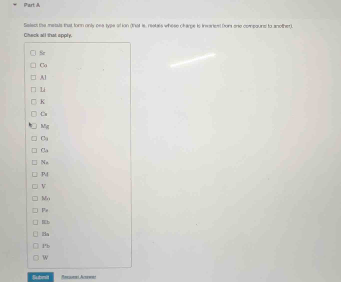part a select the metals that form only one type of ion (that is, metal…