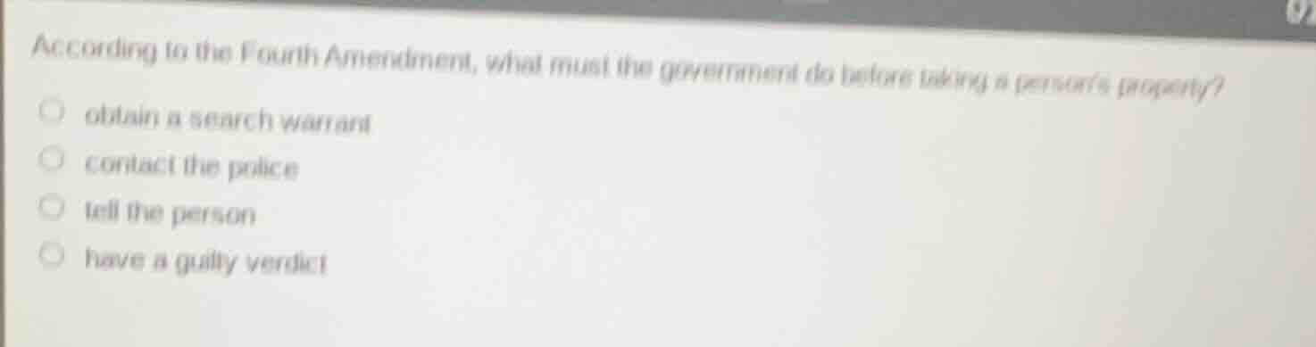 according to the fourth amendment, what must the government do before t…