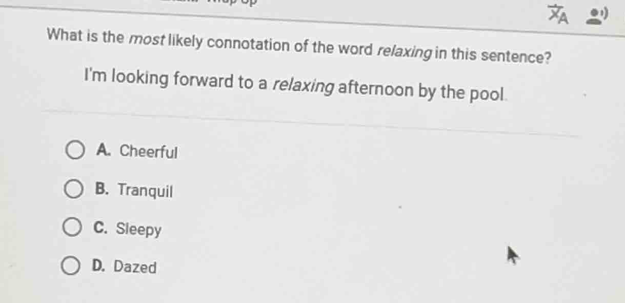 what is the most likely connotation of the word relaxing in this senten…