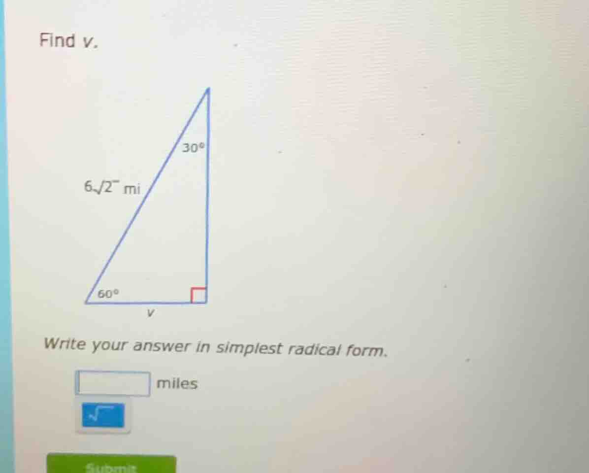 find v. 6√2 mi write your answer in simplest radical form. miles